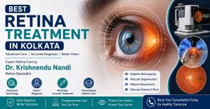 Best Retina Treatment in Kolkata: Comprehensive Retina Care by Dr. Krishnendu Nandi